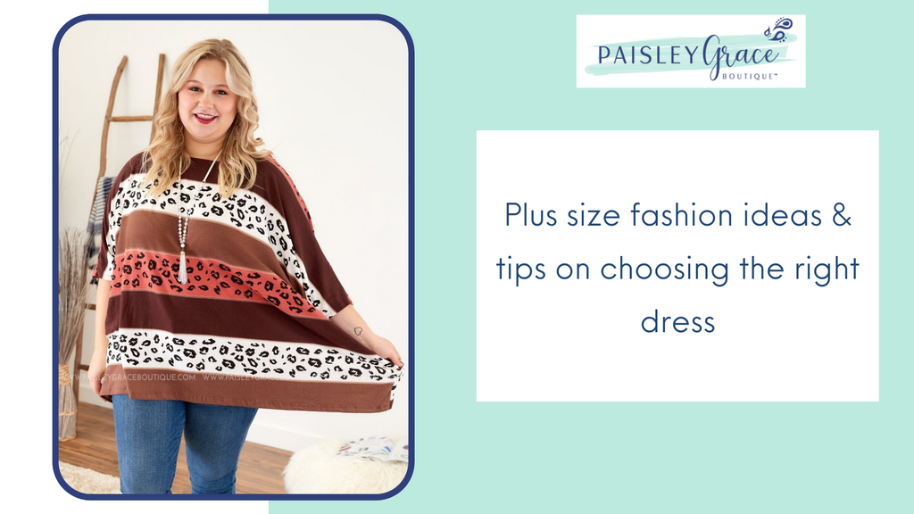 Plus size fashion ideas & tips on choosing the right dress