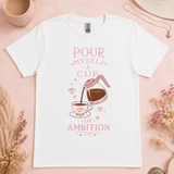 Cup Of Ambition Boujee Tee