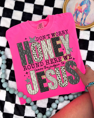 Don’t Worry Honey Tee