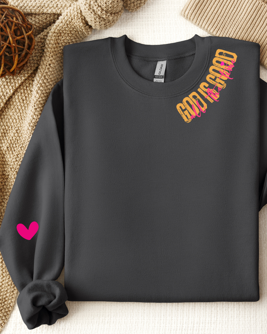 God is Good All the Time -Tee or Sweatshirt