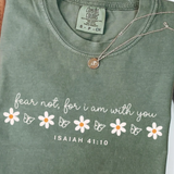 Fear Not For I am With You Tee