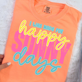 Made for Happy Sunny Days Tee