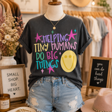 Helping Tiny Humans Tee