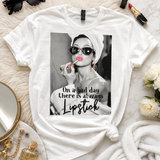 There's Always Lipstick Boujee Tee PREORDER