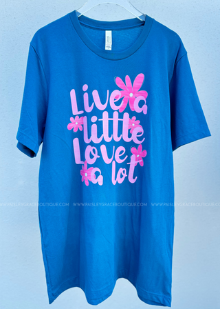 Live A Little Graphic Tee (Crew or VNeck)