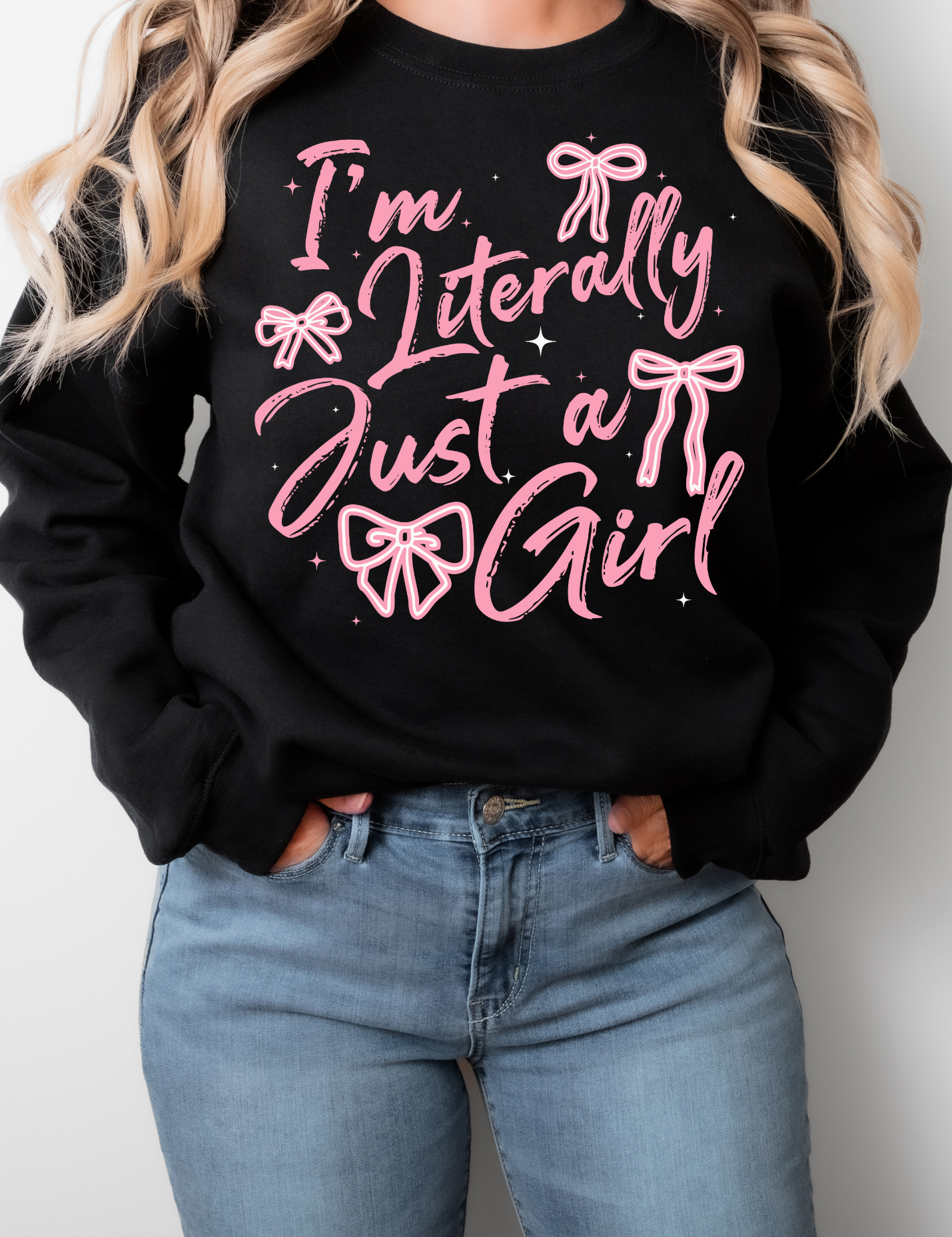 I'm Literally Just a Girl Tee or Sweatshirt