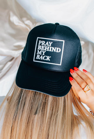 Pray Behind My Back Trucker Hat - PREORDER