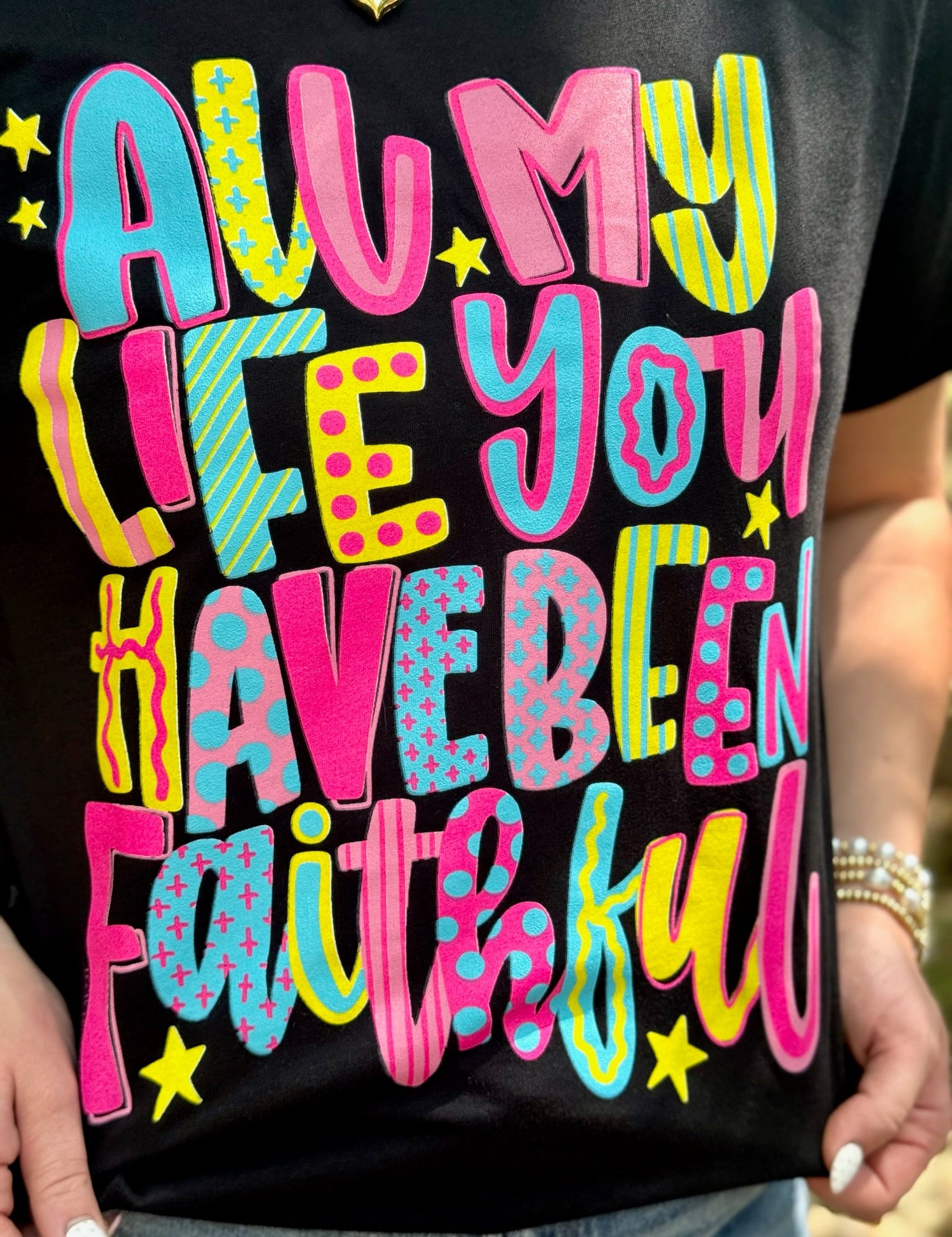 All My Life You Have Been Faithful Tee
