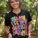All My Life You Have Been Faithful Tee