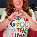 God Is Good All the Time Tee - Crew or VNeck
