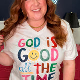 God Is Good All the Time Tee - Crew or VNeck