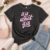 It Is What It Is Tee