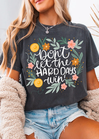 Don't Let The Hard Days Win