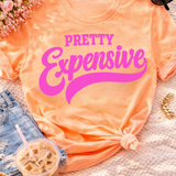"Pretty Expensive" Graphic Tee