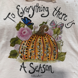 To Everything There Is A Season Tee PREORDER
