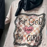 For God So Loved Tee PREORDER