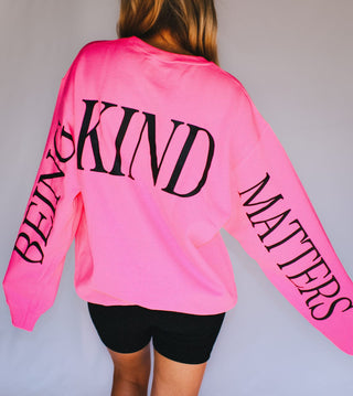 Being Kind Matters Neon Pink Sweatshirt - PREORDER