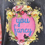 You Fancy Tee - PREORDER