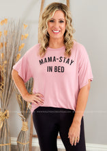 Load image into Gallery viewer, Mama-Stay In Bed Tee  - FINAL SALE

