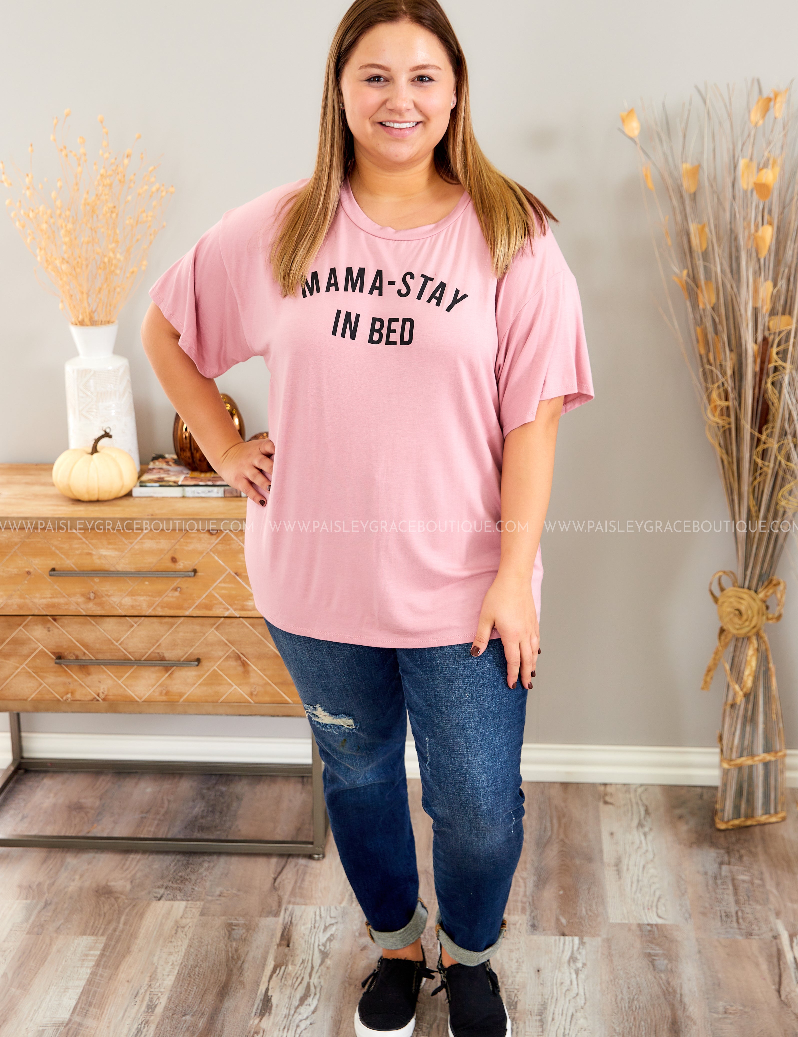 Mama-Stay In Bed Tee* LAST ONES FINAL SALE *